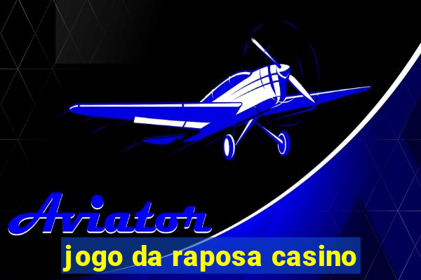 jogo da raposa casino